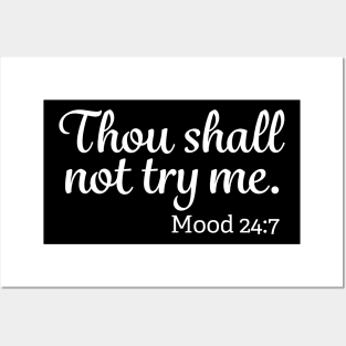 Thou Shall Not Try Me Mood 24-7 Posters and Art